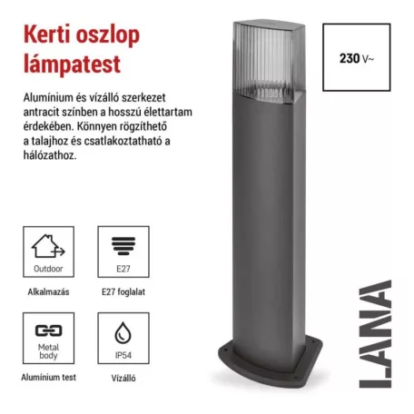 Kerti oszloplámpa LANA, 15,4 x 13,3 x 75 cm, 1 x E27, 25 W