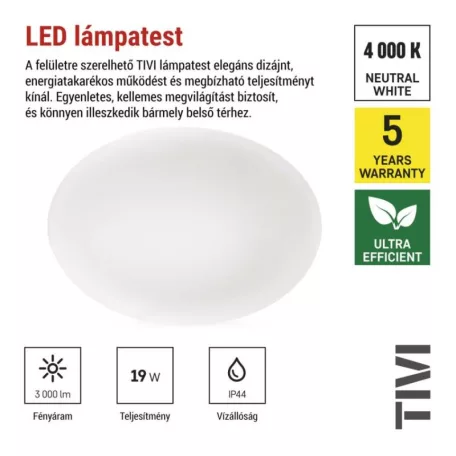 LED mennyezeti lámpatest TIVI, A CLASS, kerek, fehér 19W, IP44, Természetes fehér